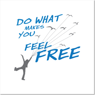 Do what make you feel Free - Style 2 Posters and Art